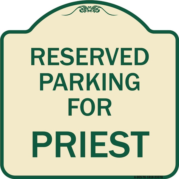 Signmission Parking Reserved for Priest Heavy-Gauge Aluminum Architectural Sign, 18" x 18", TG-1818-23378 A-DES-TG-1818-23378 - main